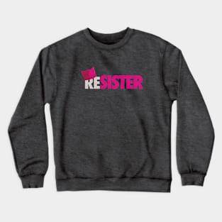 ReSister Crewneck Sweatshirt